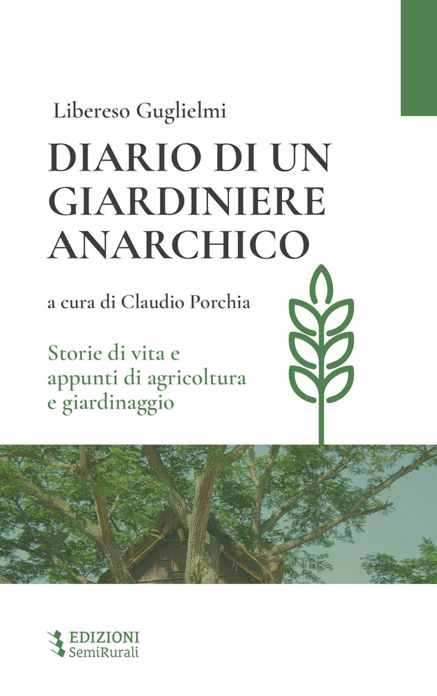 Libereso Guglielmi: "Diario di un giardiniere anarchico" tornerà disponibile in libreria dal mese di dicembre