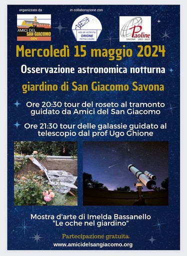 Savona, osservazione astronomica serale, con visita al roseto nel giardino di San Giacomo Savona, osservazione astronomica serale, con visita al roseto nel giardino di San Giacomo