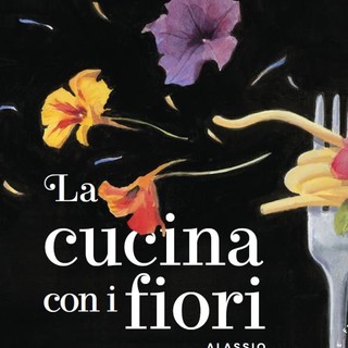 Alassio, il 5° Festival Nazionale della Cucina con i Fiori dal 12 al 15 aprile