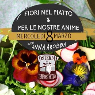 Osteria del Tempo stretto di Albenga propone i Fiori nel piatto e per le nostre anime