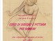 Corso di disegno e pittura per bimbi a Palazzo Scotto Niccolari di Albenga