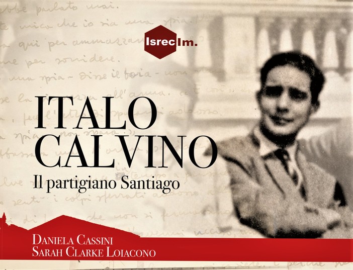 "Il partigiano Santiago": ad Alassio la presentazione nel centenario della nascita di Italo Calvino