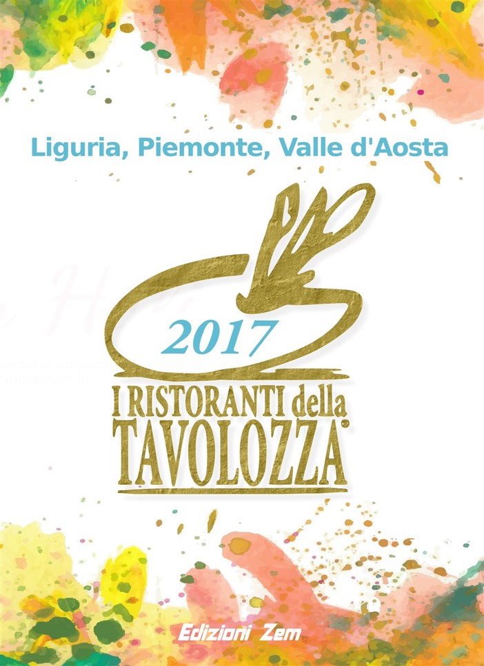 In distribuzione la Guida ai Ristoranti della Tavolozza 2017 con molte novità In distribuzione la Guida ai Ristoranti della Tavolozza 2017 con molte novità