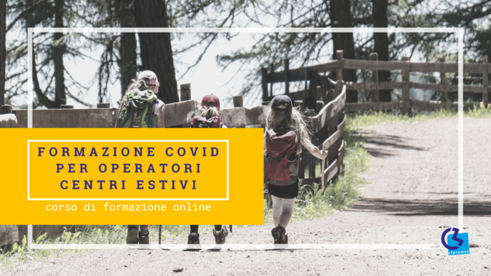 Corso COVID per operatori dei centri estivi Corso COVID per operatori dei centri estivi