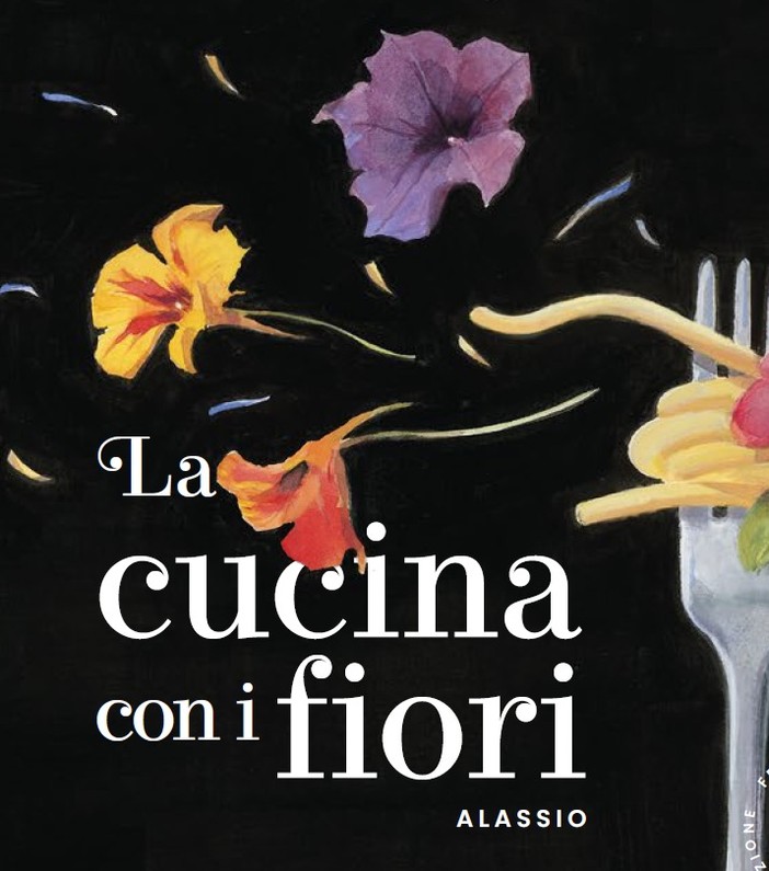 Festival Cucina con i fiori di Alassio: ultimi giorni per iscriversi ai corsi e laboratori