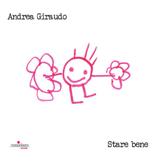 &quot;Star bene&quot; è il nuovo album di Andrea Giraudo. Bello, appassionante, moderno
