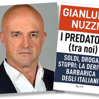 Gianluigi Nuzzi ad Albisola Marina: il famoso giornalista presenta il libro “I predatori (tra noi). Soldi, droga, stupri: la deriva barbarica degli italiani&quot;