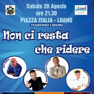 A Loano arriva il cabaret: sabato 20 agosto "Non ci resta che ridere"