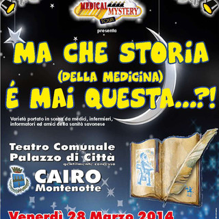 Cairo Montenotte, il 28 marzo in scena "Ma che storia della medicina e’ mai questa …?!"