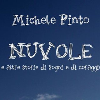 Nuvole e altre storie di sogni e di coraggio di Michele Pinto