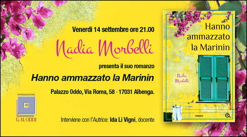 Albenga, Nadia Morbelli presenta il suo romanzo "Hanno ammazzato la Marinin"