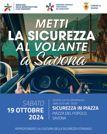 Savona, in piazza del Popolo l'evento "Metti la sicurezza al volante" Savona, in piazza del Popolo l'evento "Metti la sicurezza al volante"