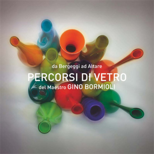 Da Bergeggi ad Altare "Percorsi di Vetro" Da Bergeggi ad Altare "Percorsi di Vetro"