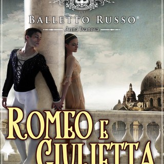 In vendita i biglietti per "ROMEO E GIULIETTA - Balletto Russo" a Savona