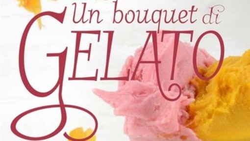 Alassio di Venerdì: appuntamento il 4 aprile con la presentazione del volume "Un bouquet di gelato" di Aldo De Michelis