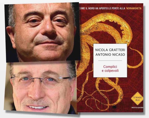 Savona, il procuratore Gratteri e lo storico Nicaso presentano il libro &quot;Come il nord ha aperto le porte alla 'ndrangheta&quot;