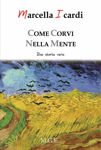 Carcare: aperitivi letterari, presentazione del libro: "Come corvi nella Mente" Carcare: aperitivi letterari, presentazione del libro: "Come corvi nella Mente"