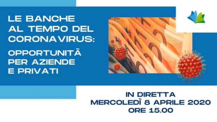 Le banche ai tempi del Coronavirus: oggi alle 15 lo speciale per capire le opportunità per aziende e privati. Fate le vostre domande Le banche ai tempi del Coronavirus: oggi alle 15 lo speciale per capire le opportunità per aziende e privati. Fate le vostre domande