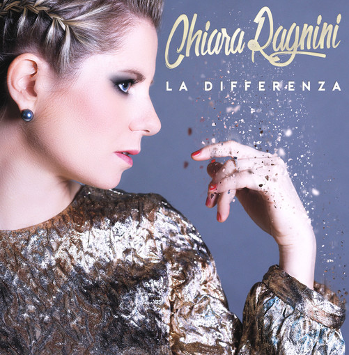 &quot;La differenza&quot;, il nuovo album di Chiara Ragnini