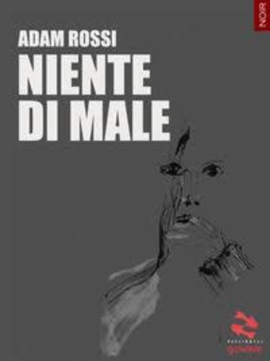 Domani a Toirano presentazione del romanzo "Niente di male"