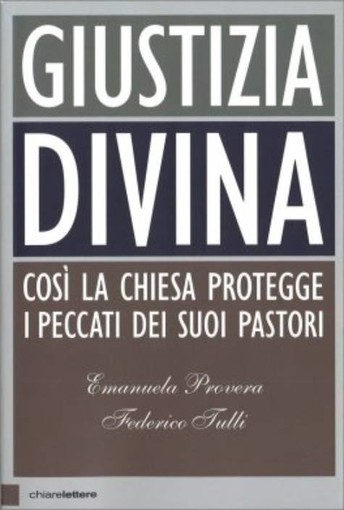 Savona, alla Ubik: "Giustizia divina. Così la Chiesa protegge i peccati dei suoi pastori" Savona, alla Ubik: "Giustizia divina. Così la Chiesa protegge i peccati dei suoi pastori"