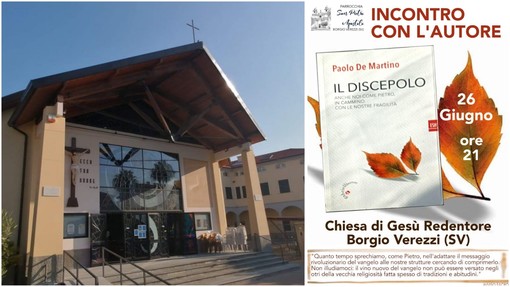 Borgio si prepara a festeggiare San Pietro: il 26 giugno incontro con Paolo De Martino, autore de "Il discepolo" Borgio si prepara a festeggiare San Pietro: il 26 giugno incontro con Paolo De Martino, autore de "Il discepolo"