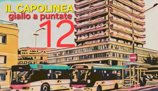 Delitto per diletto. "Il capolinea", la dodicesima puntata del giallo di Rodolfo Rotondo