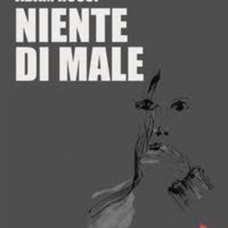 Domani a Toirano presentazione del romanzo "Niente di male"