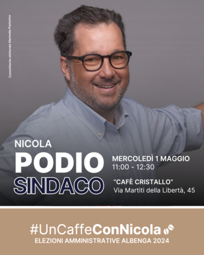Albenga 2024, il 1°  Maggio nuovo “Caffè con Nicola” insieme al candidato sindaco Podio