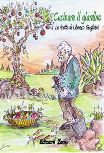 "Cucinare il giardino" di Libereso Guglielmi venerdì alla Ubik "Cucinare il giardino" di Libereso Guglielmi venerdì alla Ubik