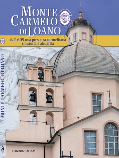 Loano: un libro sulla storia di Monte Carmelo Loano: un libro sulla storia di Monte Carmelo