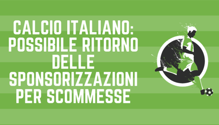 Calcio Italiano: Possibile Ritorno delle Sponsorizzazioni per Scommesse Calcio Italiano: Possibile Ritorno delle Sponsorizzazioni per Scommesse