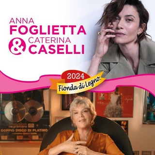 Albenga aspetta la Fionda, Anna Foglietta e Caterina Caselli attese in città