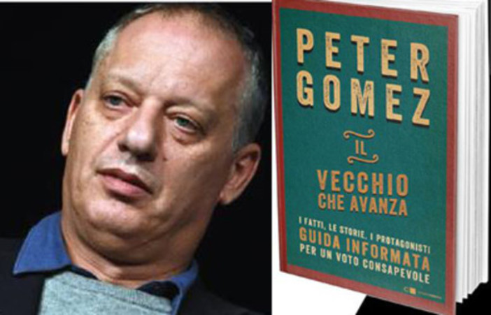Finale Ligure, Peter Gomez presenta il suo libro &quot;Il Vecchio che Avanza&quot;