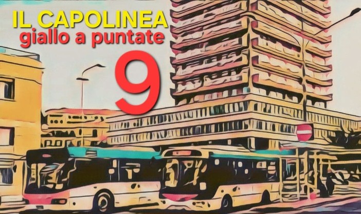 Delitto per diletto. "Il capolinea", la nona puntata del giallo di Rodolfo Rotondo Delitto per diletto. "Il capolinea", la nona puntata del giallo di Rodolfo Rotondo