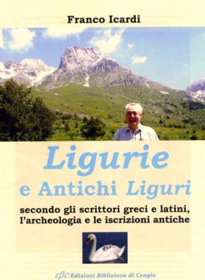 Savona: alla Ubik Franco Icardi presenta “Ligurie e antichi Liguri secondo gli scrittori greci e latini, l’archeologia e le iscrizioni antiche” Savona: alla Ubik Franco Icardi presenta “Ligurie e antichi Liguri secondo gli scrittori greci e latini, l’archeologia e le iscrizioni antiche”