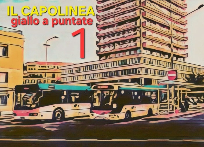 Delitto per diletto. "Il capolinea" giallo a puntate di Rodolfo Rotondo
