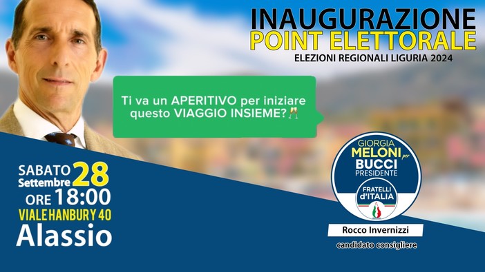 Elezioni regionali, sabato 28 settembre ad Alassio l'inaugurazione del point elettorale di Rocco Invernizzi (FdI) Elezioni regionali, sabato 28 settembre ad Alassio l'inaugurazione del point elettorale di Rocco Invernizzi (FdI)