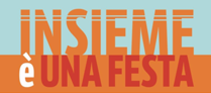 Savona: domani “Insieme è una festa” Savona: domani “Insieme è una festa”