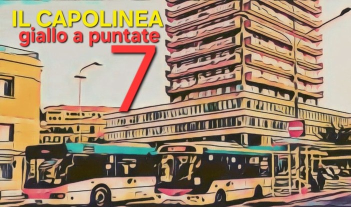 Delitto per diletto. "Il capolinea", la settima puntata del giallo di Rodolfo Rotondo