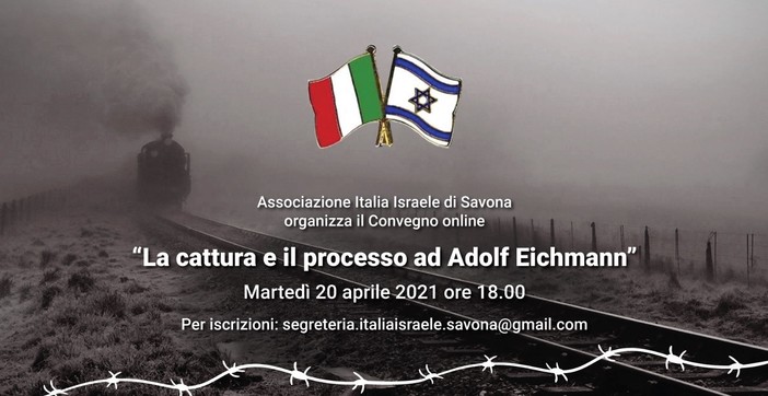 "La cattura ed il processo ad Adolf Eichmann": un nuovo appuntamento culturale curato dall'associazione Italia-Israele di Savona "La cattura ed il processo ad Adolf Eichmann": un nuovo appuntamento culturale curato dall'associazione Italia-Israele di Savona