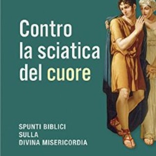 Loano: domenica incontro con Gabriele Corini che presenterà "Contro la sciatica del cuore. Spunti biblici sulla divina misericordia"