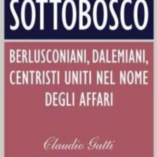 Alla Ubik presentazione del libro: “Il sottobosco. Berlusconiani, dalemiani, centristi uniti nel nome degli affari” e incontro con il giornalista e scrittore Ferruccio Sansa