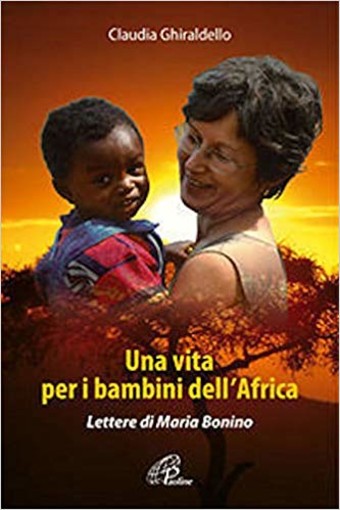 Loano, alla Libreria del Conte la presentazione di “Una vita per i bambini dell'Africa. Lettere di Maria Bonino” di Claudia Ghiraldello