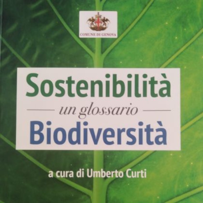 Savona, il 24 novembre la presentazione di "Sostenibilità e biodiversità. Un glossario" del Prof. Umberto Curti Savona, il 24 novembre la presentazione di "Sostenibilità e biodiversità. Un glossario" del Prof. Umberto Curti