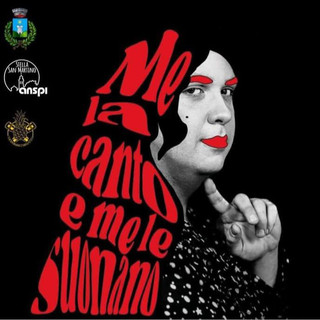 A Stella San Martino lo spettacolo musicàl-teatrale "Me la canto e me le suonano"