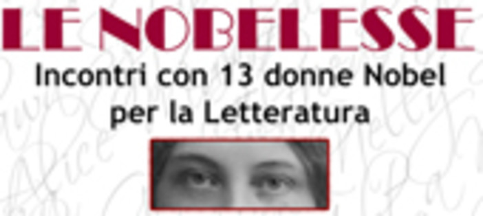 Borgio Verezzi, dal 5 marzo "le Nobelesse: Incontri con 13 donne Nobel per la Letteratura"