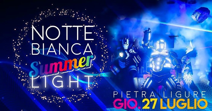 Tutto pronto per la Notte Bianca a Pietra Ligure Tutto pronto per la Notte Bianca a Pietra Ligure
