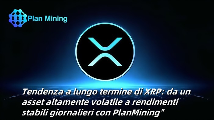 Gli investitori XRP guadagnano facilmente $9.888 al giorno tramite l’app di cloud mining PlanMining