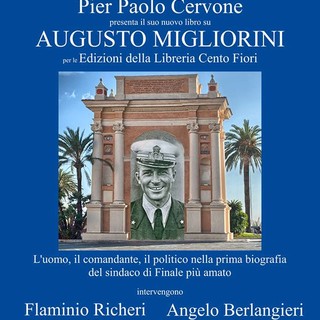 Finale Ligure, domenica Paolo Cervone presenta la sua biografia del comandante Migliorini